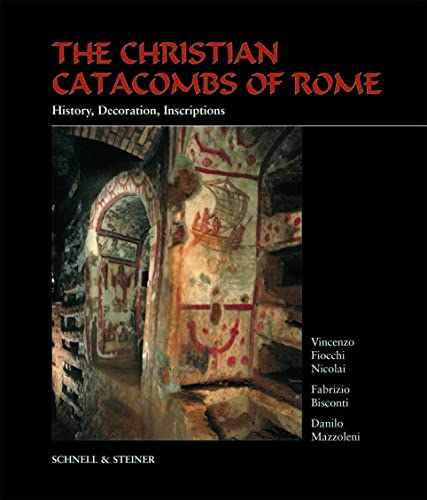 Stock image for The Christian Catacombs of Rome: History, Decoration, Inscriptions for sale by Front Cover Books