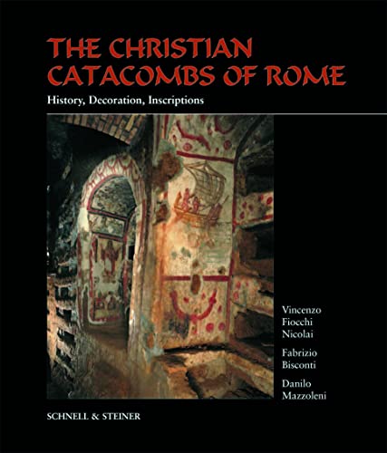 Stock image for The Christian Catacombs of Rome: History, Decoration, Inscriptions for sale by Toscana Books