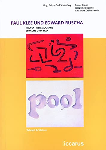 Paul Klee Und Edward Ruscha: Projekt Der Moderne - Sprache Und Bild (Edition Iccarus) (German Edition) (9783795412067) by Crone, Rainer; Koerner, Professor In The History Of Art Joseph Leo; Grafin Stosch, Alexandra