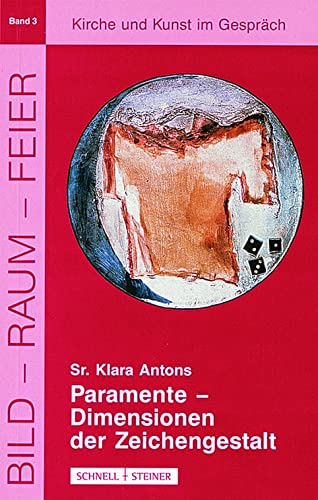 Paramente - Dimensionen der Zeichengestalt - Sr. Klara Antons
