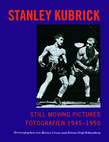 Stock image for Stanley Kubrick: Still Moving Pictures. Fotografien 1945-1950 for sale by ANARTIST