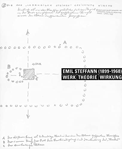 Emil Steffann (1899-1968) - Werk. Theorie. Wirkung (Kirchenbau) (German Edition) (9783795412272) by Lienhardt, Conrad