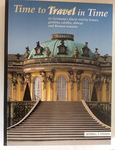 Beispielbild fr Time To Travel In Time: To Germany's Finest Stately Homes, Gardens, Castles, Abb zum Verkauf von Wonder Book