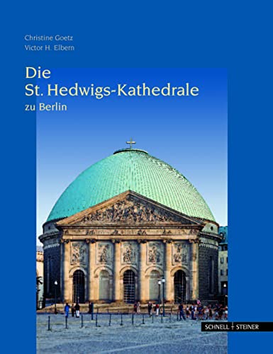 Beispielbild fr Die St. Hedwigs-Kathedrale zu Berlin zum Verkauf von medimops