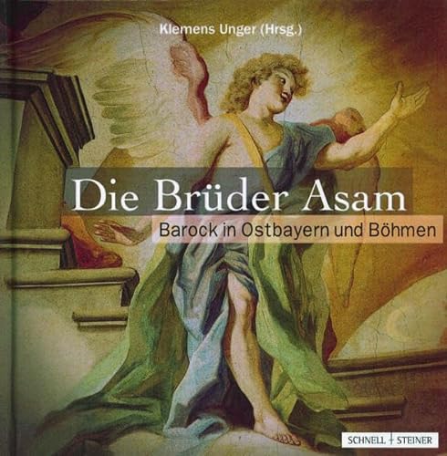 9783795412616: Die Brder Asam. Barock in Ostbayern und Bhmen.