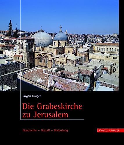 9783795412739: Die Grabeskirche Zu Jerusalem: Geschichte - Gestalt - Bedeutung