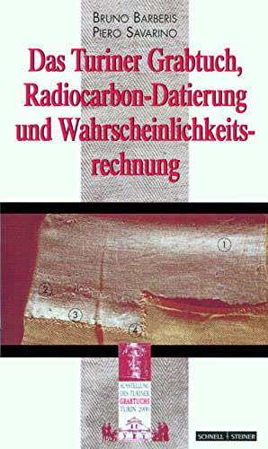 Beispielbild fr Grabtuch, Radiocarbon-Datierung und Wahrscheinlichkeitsrechnung: Turiner Grabtuch zum Verkauf von medimops