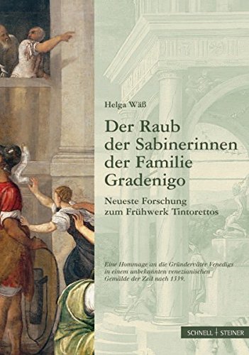 Der Raub der Sabinerinnen der Familie Gradenigo: Neueste Forschung zum Fruhwerk Tintorettos