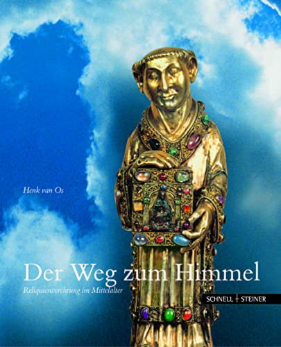 Beispielbild fr Der Weg zum Himmel. Reliquienverehrung im Mittelalter. zum Verkauf von Antiquariat Eule