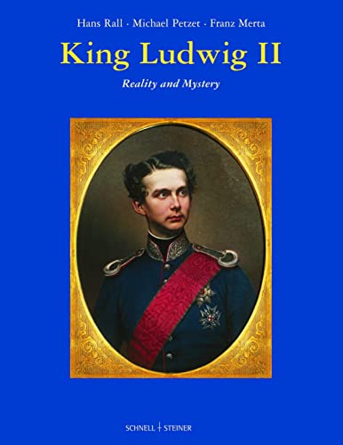 9783795414276: King Ludwig II: Reality and Mystery