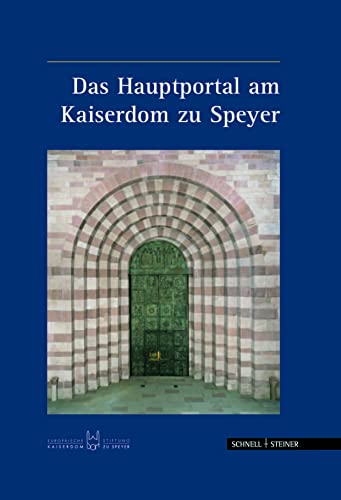 9783795414504: Das Hauptportal Am Kaiserdom Zu Speyer: Ut Unum Sint - Damit Sie Eins Seien: 211 (Grosse Kunstfuhrer)