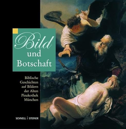 Beispielbild fr Bild und Botschaft: Biblische Geschichten auf Bildern der Alten Pinakothek München [Paperback] Friedrich-August von Metzsch zum Verkauf von tomsshop.eu