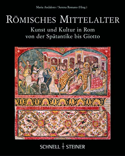 9783795414719: Römisches Mittelalter: Kunst und Kultur in Rom von der Spätantike bis Giotto