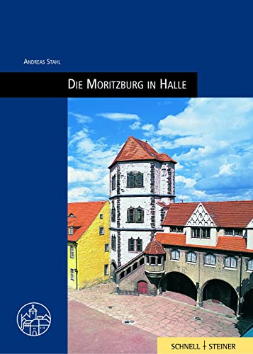 Moritzburg in Halle (Burgenführer) - Andreas Stahl