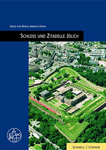 Schloss Und Zitadelle Julich (Burgenfuhrer) (German Edition) - Van Buren, Guido; Von Buren, Guido
