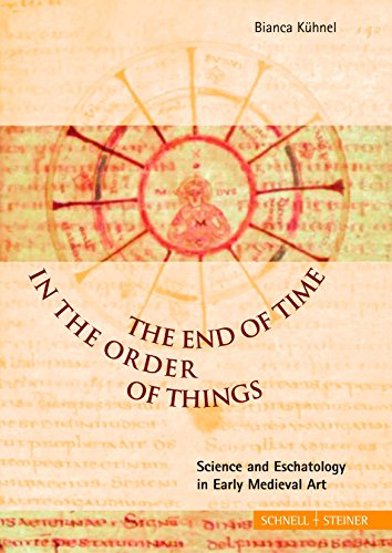 Beispielbild fr The End of Time in the Order of Things: Science and Eschatology in Early Medieval Art zum Verkauf von Antiquarius / Antiquariat Hackelbusch