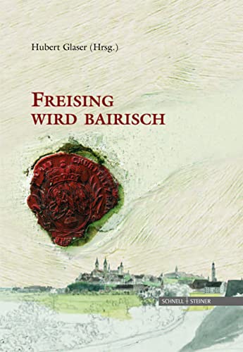FREISING WIRD BAIRISCH *. Mit Beiträge. - Glaser (Hrsg.), Hubert