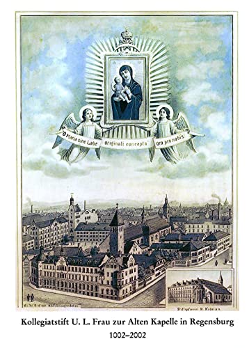 Kollegiatstift Unserer Lieben Frau zur Alten Kapelle in Regensburg - 1002 - 2002. Katalog zur Aus...