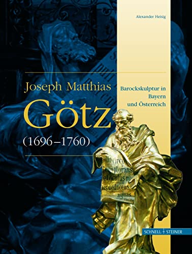 Beispielbild fr Joseph Matthias Gtz (1696-1760). Barockskulptur in Bayern un sterreich. zum Verkauf von Thomas Heneage Art Books