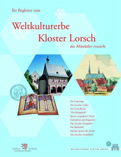 Kloster Lorsch - das Mittelalter erwacht: Weltkulturerbe - Author, (-).