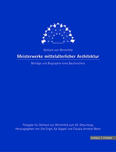 Imagen de archivo de Meisterwerke Mittelalterlicher Architektur: Beitrage Und Biographie Eines Bauforschers - Festgabe Fur Dethard Von Winterfeld Zum 65. Geburtstag (German Edition) a la venta por Sequitur Books
