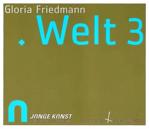 Beispielbild fr Gloria Friedmann, WELT3 : Junge Kunst in Freising zum Verkauf von Buchpark