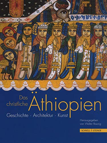 Beispielbild fr Das christliche thiopien. Geschichte, Architektur, Kunst. zum Verkauf von Antiquariat Willi Braunert