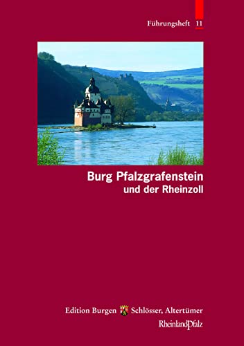 Imagen de archivo de Burg Pfalzgrafenstein Und Der Rheinzoll (Fuhrungshefte Der Edition Burgen, Schlosser, Altertumer Rhei) (German Edition) a la venta por GF Books, Inc.