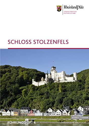 Schloss Stolzenfels - Fischer, Doris und Burgen Schlösser Altertümer Generaldirektion Kulturelles Erbe Rheinland Pfalz