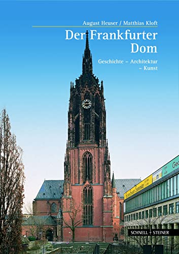 Stock image for Der Frankfurter Kaiserdom: Geschichte - Architektur - Kunst for sale by medimops