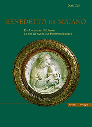 9783795417192: Benedetto Da Maiano: Ein Florentiner Bildhauer an Der Schwelle Zur Hochrenaissance