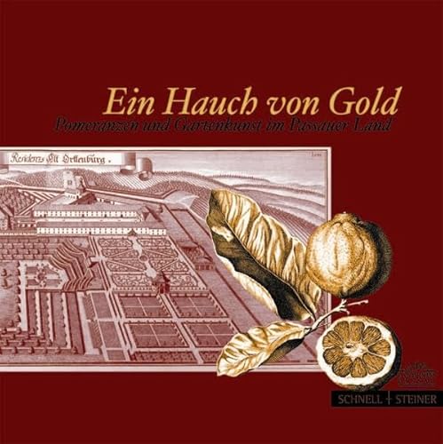 Stock image for Ein Hauch Von Gold: Pomeranzen Und Gartenkunst Im Passauer Land (German Edition) for sale by Book Deals