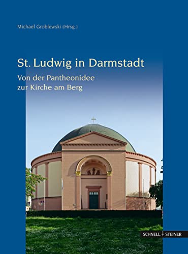 9783795417734: Die Ludwigskirche in Darmstadt: Von Der Pantheonidee Zur Kirche Am Berg