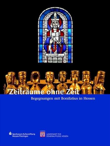 9783795417796: Zeitraume Ohne Zeit: Begegnungen Mit Bonifatius in Hessen (Begegnungen Mit Dem Kulturerbe in Hessen) (German Edition)