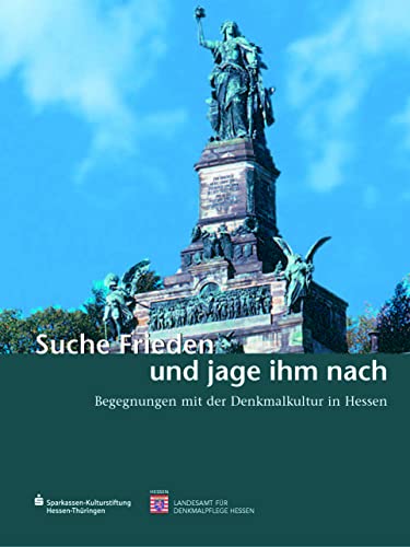 Imagen de archivo de Suche Frieden und jage ihm nach: Begegnungen mit der Denkmalkultur in Hessen a la venta por medimops