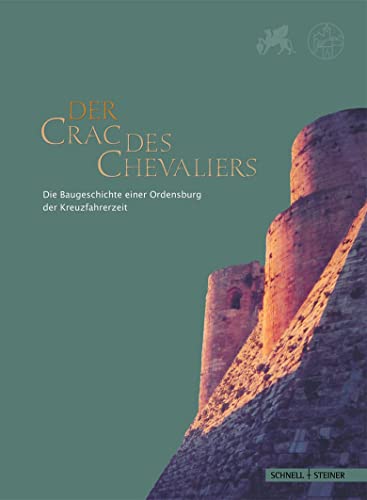 Der Crac des Chevaliers: die Baugeschichte einer Ordensburg der Kreuzfahrerzeit. OVP - Biller, Thomas