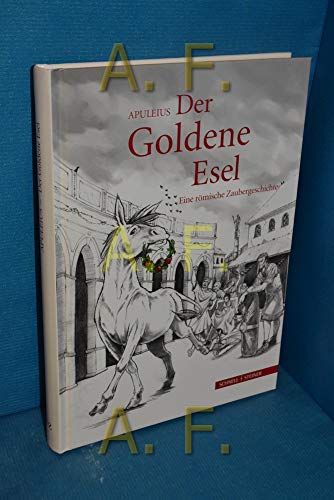 Beispielbild fr Der Goldene Esel: Eine rmische Zaubergeschichte nach Apuleius zum Verkauf von medimops