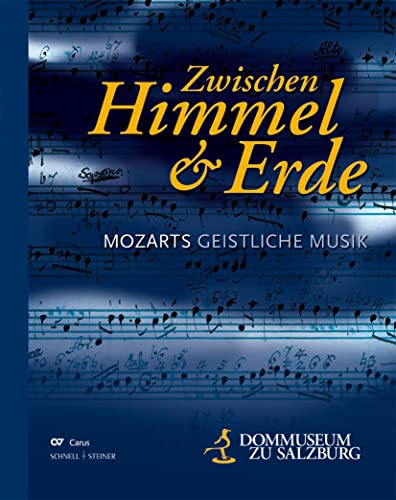 Beispielbild fr Zwischen Himmel und Erde - Mozarts geistliche Musik zum Verkauf von medimops