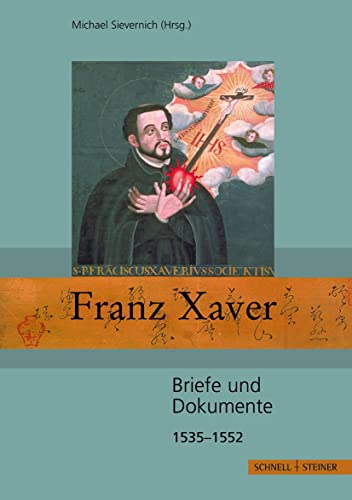 Beispielbild fr Franz Xaver: Briefe und Dokumente 1535 - 1552 (Jesuitica, Band 12) zum Verkauf von Norbert Kretschmann