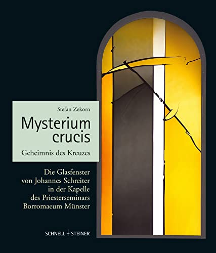 9783795419417: Mysterium Crucis - Geheimnis des Kreuzes: Die Glasfenster von Johannes Schreiter in der Kapelle des Priesterseminars Boromaeum Mnster