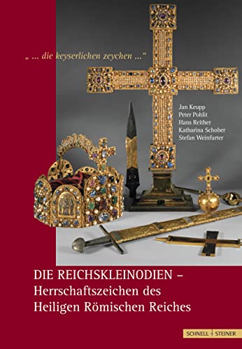 die keyserlichen zeychen.: Die Reichskleinodien - Herrschaftszeichen des Heiligen Römischen Reiches - Hans Reither, Stefan Weinfurter