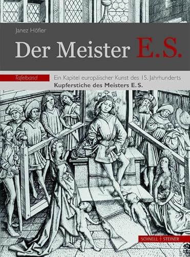 Der Meister E.S.: Ein Kapitel Europaischer Kunst Des 15. Jahrhunderts (German Edition) (9783795420277) by Hofler, Janez