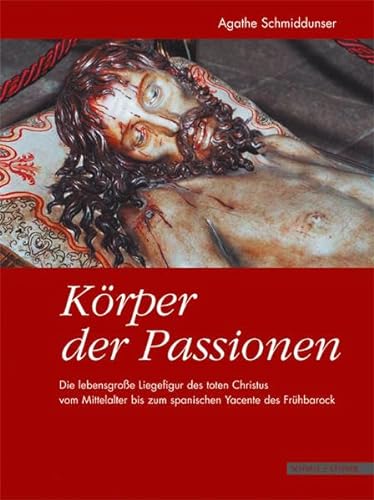 

Körper der Passionen : Die lebensgroße Liegefigur des toten Christus vom Mittelalter bis zum spanischen Yacente des Frühbarock. Diss.