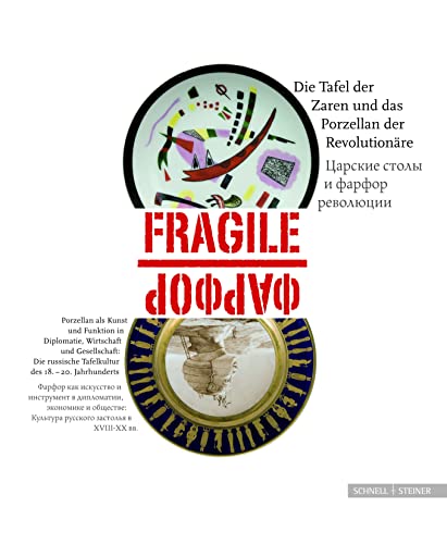 Beispielbild fr Fragile - Die Tafel der Zaren und das Porzellan der Revolutionre. Porzellan als Kunst und Instrument in Diplomatie, Wirtschaft und Gesellschaft. Die russische Tafelkultur des 18. bis 20. Jahrhunderts. Ausstellungskatalog 2008 zum Verkauf von Hylaila - Online-Antiquariat