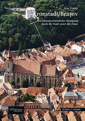 Beispielbild fr Kronstadt/Brasov: Ein kunstgeschichtlicher Rundgang durch die Stadt unter der Zinne zum Verkauf von medimops