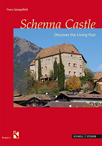 Stock image for Schenna Castle: Discover the Living Past (Burgen Des Sudtiroler Burgeninstituts) [Soft Cover ] for sale by booksXpress