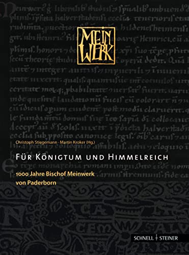 Imagen de archivo de Fr Knigtum und Himmelreich: 1000 Jahre Bischof Meinwerk von Paderborn a la venta por medimops