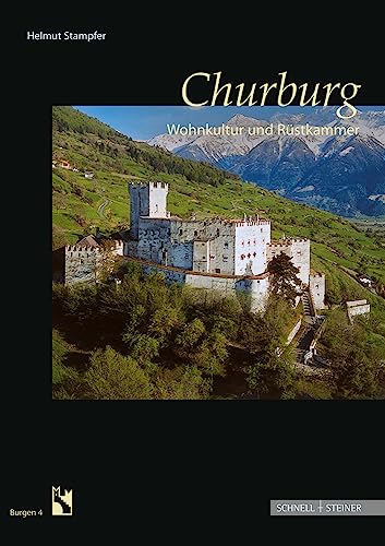 Imagen de archivo de Churburg: Wohnkultur und R|stkammer (Burgen (Sudtiroler Burgeninstituts)) (German Edition) a la venta por GF Books, Inc.