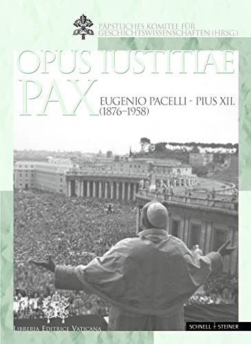 Eugenio Pacelli - Pius XII (1876-1958) - Opus Iustitiae Pax - Chenaux, Philippe, Giovanni Morello und Massimiliano Valente