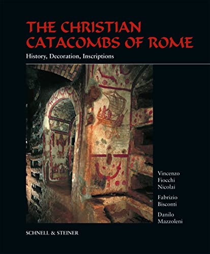 9783795422127: The Christian Catacombs of Rome: History, Decoration, Inscriptions